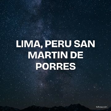 LIMA, PERU SAN MARTIN DE PORRES