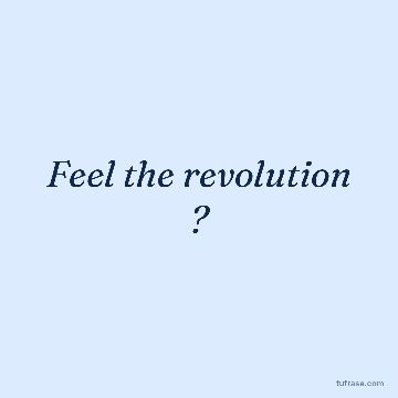 Feel the revolution ?