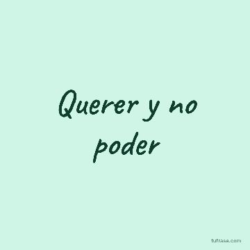 Querer y no poder