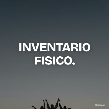 INVENTARIO FISICO.