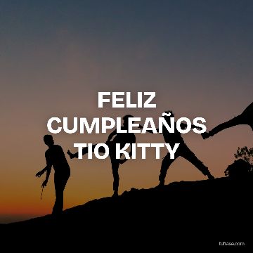 FELIZ CUMPLEAÑOS TIO KITTY