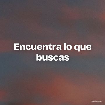 Encuentra lo que buscas
