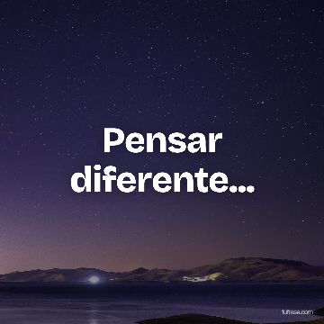 Pensar diferente...