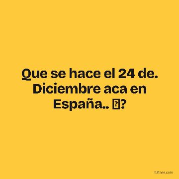 Que se hace el 24 de. Diciembre aca en España.. ❓?