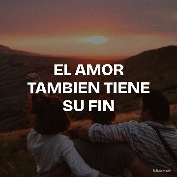 EL AMOR TAMBIEN TIENE SU FIN