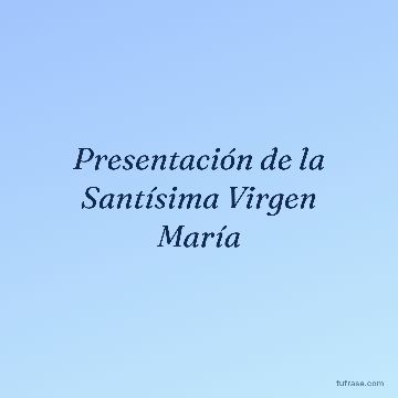 Presentación de la Santísima Virgen María