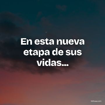 En esta nueva etapa de sus vidas...