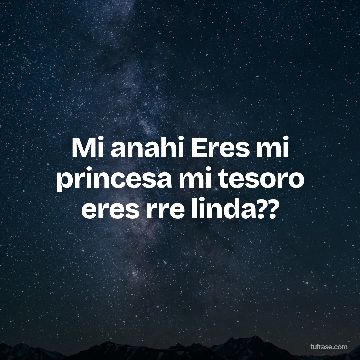 Mi anahi Eres mi princesa mi tesoro eres rre linda??