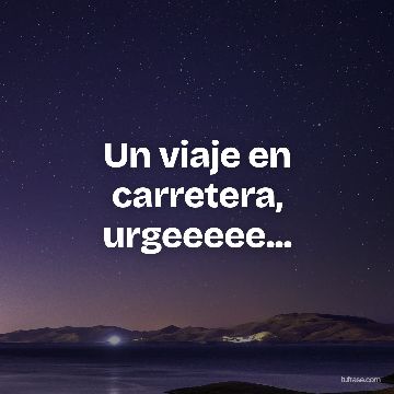 Un viaje en carretera, urgeeeee...