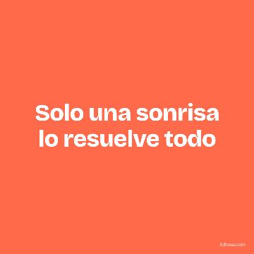 Solo una sonrisa lo resuelve todo