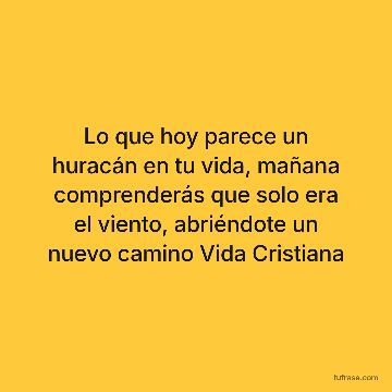 Lo que hoy parece un huracán en tu vida, mañana comprenderás que solo era el viento, abriéndote un nuevo camino Vida Cristiana