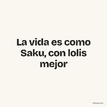 La vida es como Saku, con lolis mejor