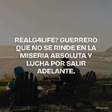 REALG4LIFE? GUERRERO QUE NO SE RINDE EN LA MISERIA ABSOLUTA Y LUCHA POR SALIR ADELANTE.