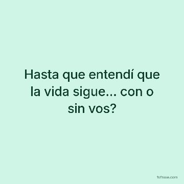 Hasta que entendí que la vida sigue... con o sin vos?