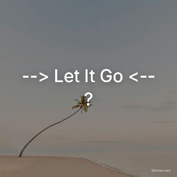 --> Let It Go <-- ?