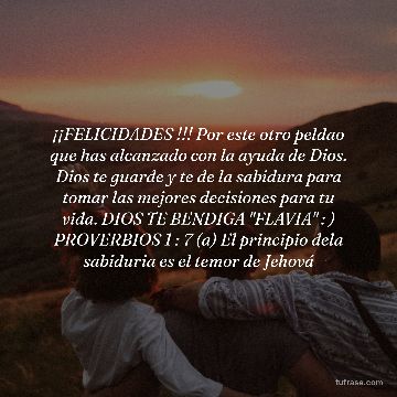 ¡¡FELICIDADES !!! Por este otro peldao que has alcanzado con la ayuda de Dios. Dios te guarde y te de la sabidura para tomar las mejores decisiones para tu vida. DIOS TE BENDIGA "FLAVIA" : ) PROVERBIOS 1 : 7 (a) El principio dela sabiduria es el temor de Jehová