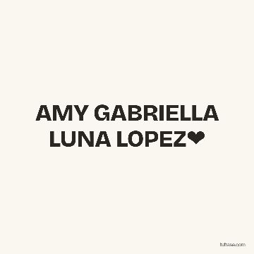 AMY GABRIELLA LUNA LOPEZ❤