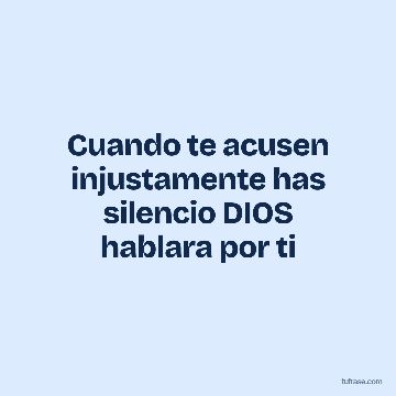 Cuando te acusen injustamente has silencio DIOS hablara por ti