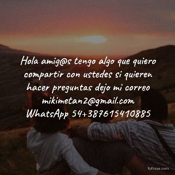 Hola amig@s tengo algo que quiero compartir con ustedes si quieren hacer preguntas dejo mi correo mikimetan2@gmail.com WhatsApp 54+387615410885