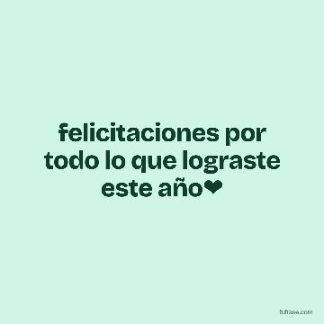 felicitaciones por todo lo que lograste este año❤