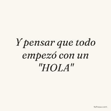 Y pensar que todo empezó con un "HOLA"