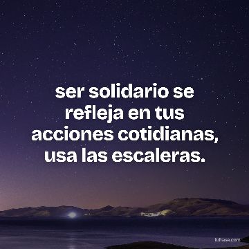 ser solidario se refleja en tus acciones cotidianas, usa las escaleras.