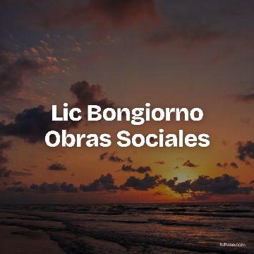 Lic Bongiorno Obras Sociales
