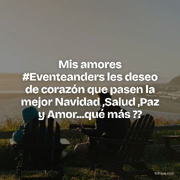Mis amores #Eventeanders les deseo de corazón que pasen la mejor Navidad ,Salud ,Paz y Amor...qué más ??