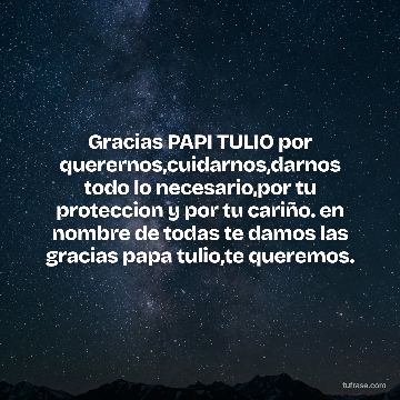 Gracias PAPI TULIO por querernos,cuidarnos,darnos todo lo necesario,por tu proteccion y por tu cariño. en nombre de todas te damos las gracias papa tulio,te queremos.