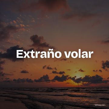 Extraño volar
