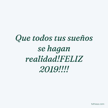 Que todos tus sueños se hagan realidad!FELIZ 2019!!!!