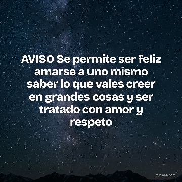 AVISO Se permite ser feliz amarse a uno mismo saber lo que vales creer en grandes cosas y ser tratado con amor y respeto