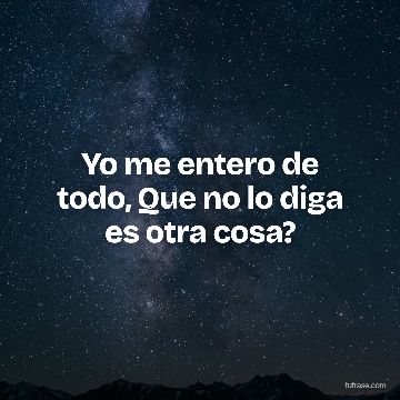 Yo me entero de todo, Que no lo diga es otra cosa?