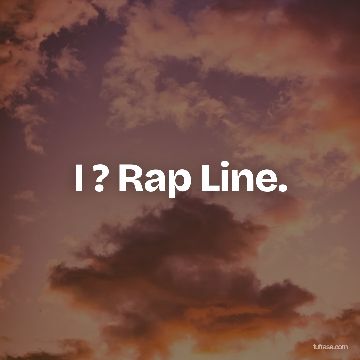 I ? Rap Line.