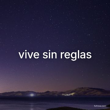 vive sin reglas