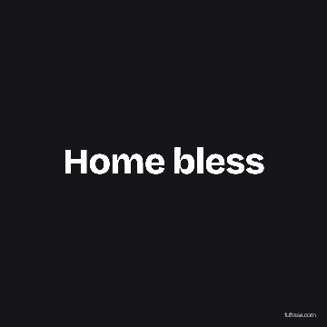 Home bless