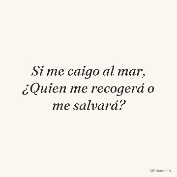 Si me caigo al mar, ¿Quien me recogerá o me salvará?