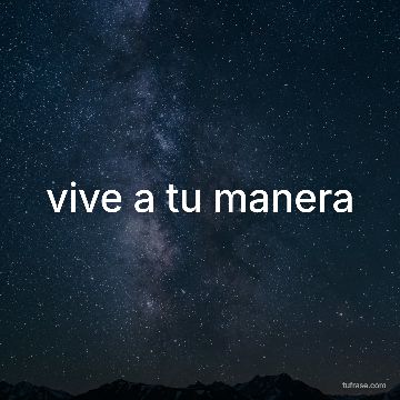 vive a tu manera