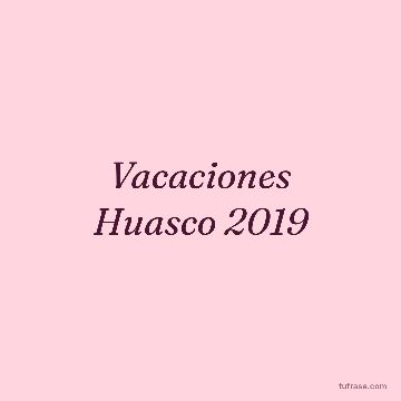 Vacaciones Huasco 2019