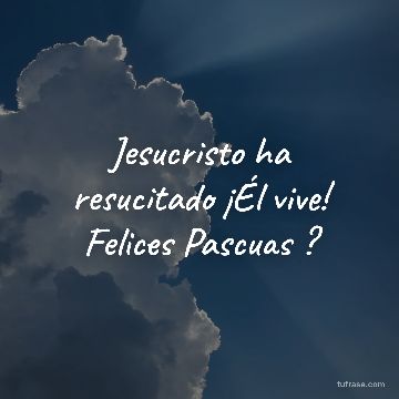 Jesucristo ha resucitado ¡Él vive! Felices Pascuas ?