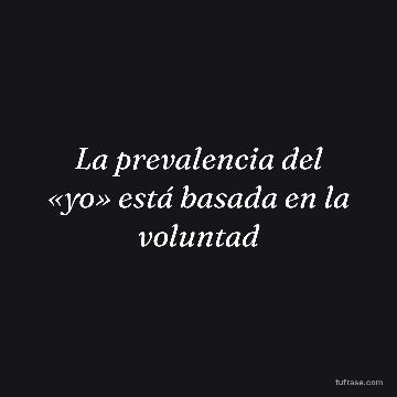 La prevalencia del «yo» está basada en la voluntad