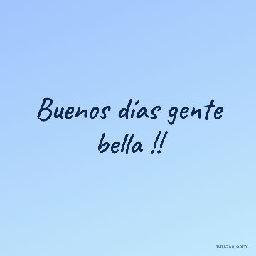 Buenos días gente bella !!