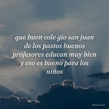 que buen cole gio san juan de los pastos buenos profesores educan muy bien y eso es bueno para los niños