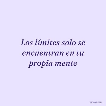 Los límites solo se encuentran en tu propia mente