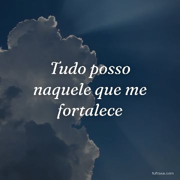 Tudo posso naquele que me fortalece