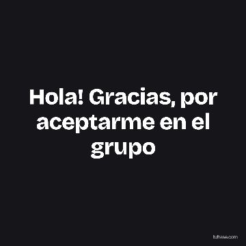 Hola! Gracias, por aceptarme en el grupo