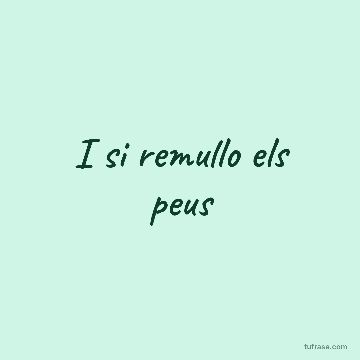I si remullo els peus