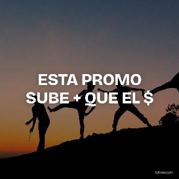 ESTA PROMO SUBE + QUE EL $