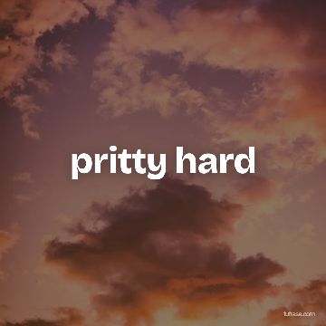 pritty hard