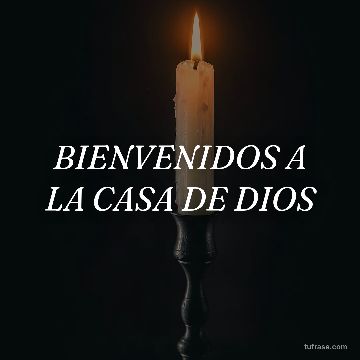 BIENVENIDOS A LA CASA DE DIOS